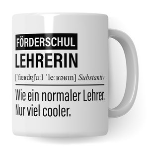 Può includere: Tazza in ceramica bianca con testo nero che recita "Förderschul Lehrerin ['færdefu:1 'le:ǝbın] Substantiv Wie ein normaler Lehrer. Nur viel cooler."
