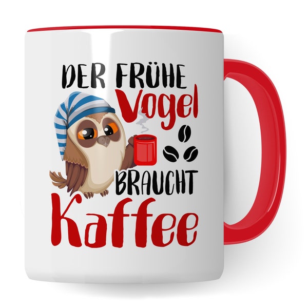 Früher Vogel Tasse lustig Kaffeetasse mit Spruch Kaffee-Becher Moorgenmuffel Humor Geschenk Geschenkidee Der frühe Vogel braucht Kaffee Büro