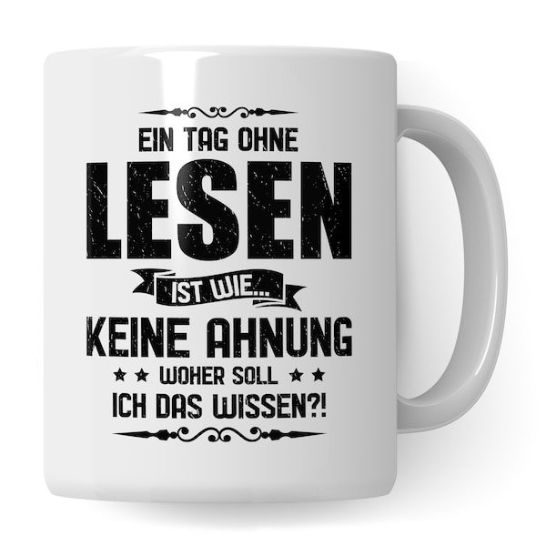 Lesen Tasse lustig, Geschenke für Leseratten, Bücher Hobby Bücherwurm Becher, Buch Geschenkidee Leser Leserin Buchliebhaber Kaffeetasse