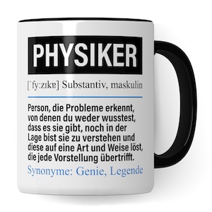 Tasse Physiker lustig, Physiker Geschenk Beruf, Spruch Kaffeebecher Physik Geschenkidee, Beruf Physiker Kaffee-Tasse Teetasse Becher