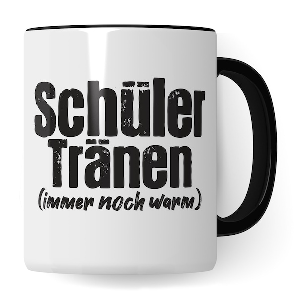 Lehrer Tasse lustig - Schüler Tränen noch warm - Kaffeetasse Schule Geschenk für Lehrer & Lehrerin Witz Kaffee-Becher