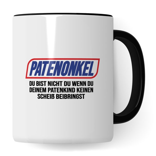 Patenonkel Tasse Geschenk, PATENONKEL - Du bist nicht du wenn Geschenkidee Kaffeetasse mit Spruch lustig Kaffee-Becher Taufe Patenkind