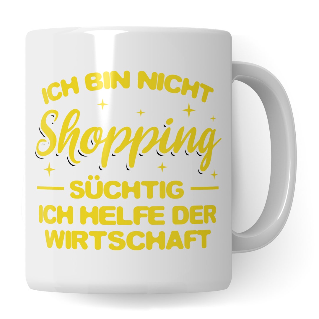 Lustige Shopping-Tasse „Ich Muss Einfach Nur Shoppen Gehen“ – Geschenk Für Shopping-Queens
