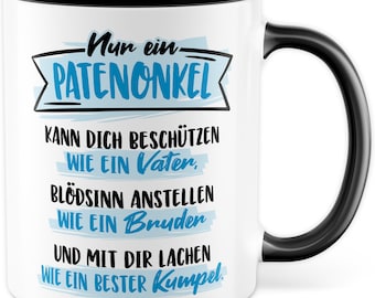 Patenkind Tasse mit Spruch Geschenk Nur ein Patenonkel kann dich beschützen wie ein Vater Patenonkel Taufe Kommunion Neffe Nichte Onkel Pate