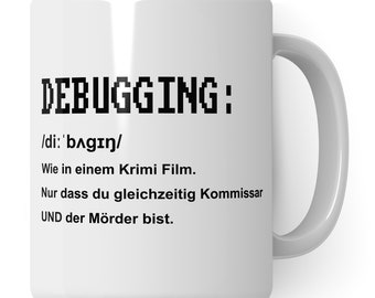Debugging Cup Programmer, Computer Scientist Regali Funny IT Saying Computer Science Mug Coffee Cup Programming Gift Idea Coffee Mug Coffee Mug Coffee Mug