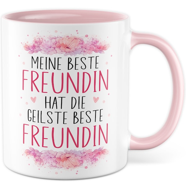 Tasse beste Freundinnen Geschenk, Meine beste Freundin hat die geilste beste Freundin, Kaffeetasse Freundschaft BFF Geschenkidee für Frauen