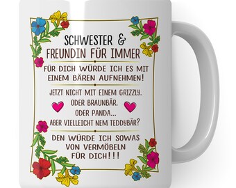 Tasse Schwester Freundin Geschenk, Schwester & Freundin Geschenkidee beste Freundin Kaffee-Becher Kaffeetasse Tasse mit Spruch lustig