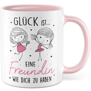 Tasse Freundin, Geschenk Glück ist eine Freundin wie dich zu haben, Kaffeetasse Freundschaft Freundinnen Kollegin, beste Freundin BFF