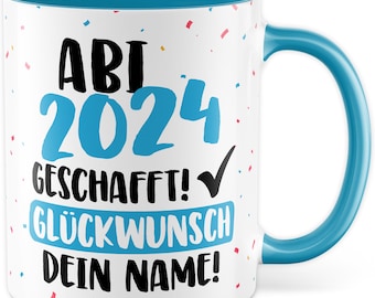 Tasse personalisiert Abitur Geschenk Abi 2024 geschafft! Glückwunsch dein Name Geschenkidee Kaffeebecher Kaffeetasse Spruch personalisierbar