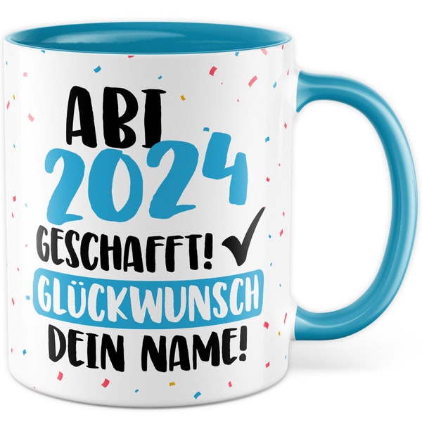 Tasse personalisiert Abitur Geschenk Abi 2024 geschafft! Glückwunsch dein Name Geschenkidee Kaffeebecher Kaffeetasse Spruch personalisierbar