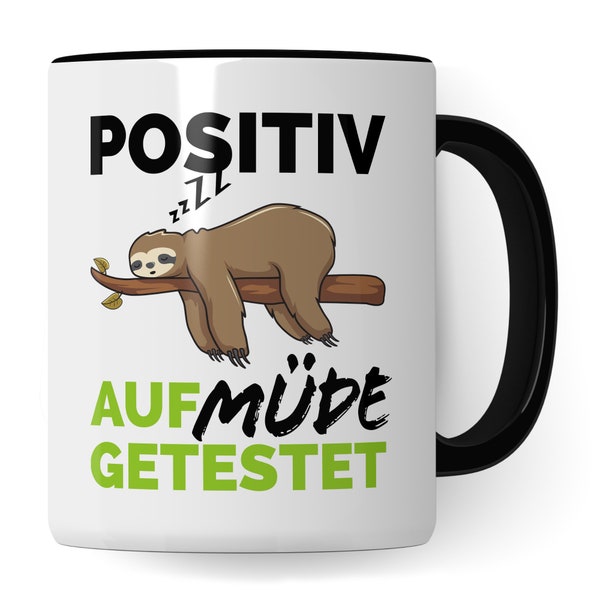 Morgenmuffel Tasse lustig: Positiv auf Müde getestet Tasse mit Spruch Faultier Becher Kaffeetasse Sprüchen Geschenk Kaffee Geschenkidee