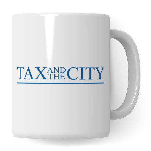 Steuerberater Tasse mit Spruch: Tax and the City - Geschenk Steuerberater Steuern Steuerfachangestellter Kaffeetasse - Keramik Kaffee-Becher