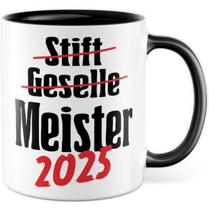 Meister 2025 Tasse Meisterprüfung Geschenk Handwerksmeister Meister-Prüfung bestanden Kaffeetasse Geschenkidee Handwerker Kaffee-Becher