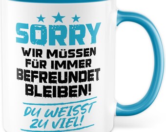 Friends mug with saying - We must remain friends forever! You know too much! Coffee cup 330ml - friendship gift for men