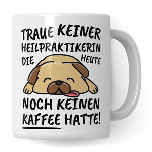 Tasse Heilpraktikerin lustig, Heilpraktikerin Geschenk Kaffeebecher Heilpraktikerinnen Geschenkidee, Naturheilkunde Kaffee-Tasse Becher