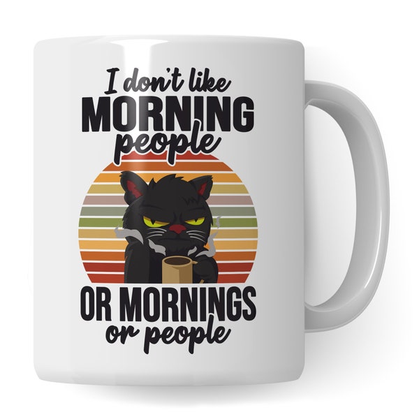 Morgenmuffel Tasse mit Spruch - I don't like morning people Katze Tasse - Kaffeetasse Katze lustig - Geschenk für Katzenliebhaber