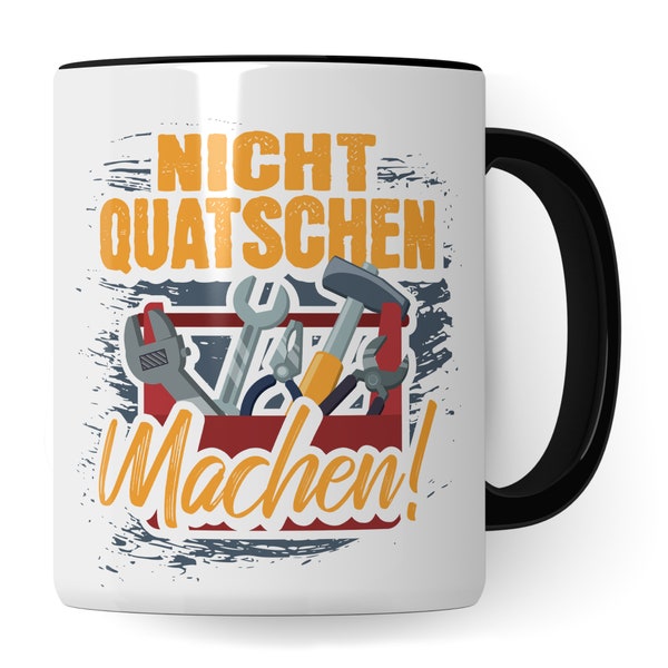 Handwerker Tasse, Werkstatt Spruch lustig, Männer Kaffeetasse Geschenkidee, Bauarbeiter Kaffeebecher Bastler Becher Geschenk Heimwerker