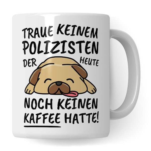 Tasse Polizist lustig Polizist Geschenk Kaffeebecher Polizisten Geschenkidee Polizei Polizeibeamter Cop Ermittler Kaffee-Tasse Becher