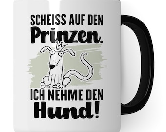 Cup Dog Mama Gift, Fuck the Prince I take the dog gift idea best friend coffee mug saying funny dog lovers