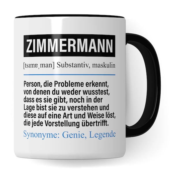 Tasse Zimmermann lustig, Zimmermann Geschenk Beruf, Spruch Kaffeebecher Zimmermänner Geschenkidee, Beruf Zimmerer Kaffee-Tasse Becher