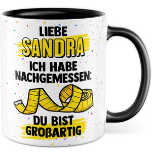 Tazza di compleanno regalo personalizzato amore Sandra - sei un&#39;ottima idea regalo tazza di caffè con il nome della tazza di caffè