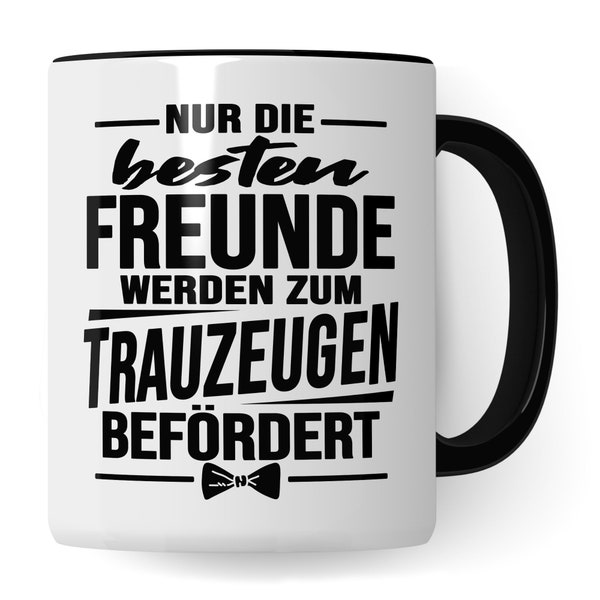 Trauzeuge Tasse Nur die besten Freunde werden zum Trauzeugen befördert Geschenk Freund Trauzeuge Geschenkidee Kaffeetasse Teebecher Hochzeit