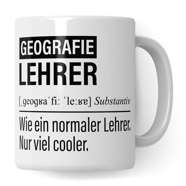 Geographielehrer Tasse, Geschenk für Geographie Lehrer, Kaffeetasse Geschenkidee Geo Lehrer, Kaffeebecher Lehramt Geografie Unterricht