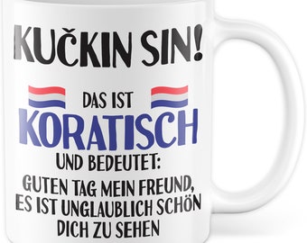 KUÇKIN SIN Tasse lustige Kaffeetasse mit Spruch kroatisch Kaffee-Becher Kroatin Witz KUÇKIN Geschenkidee Kroatien Geschenk Übersetzung