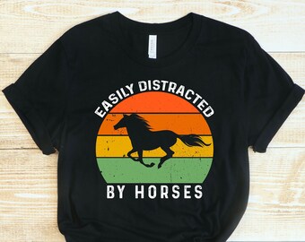 Easily Distracted by Horses T-shirt: Retro Horse Lover Gift