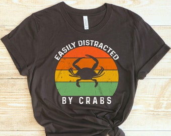 Easily Distracted by Crabs T-shirt: Retro Vintage Crab Lover Gift