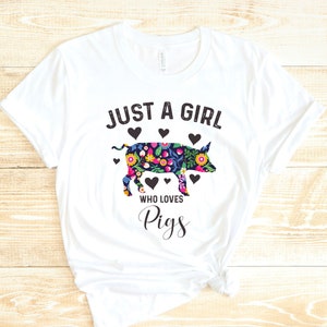 Just A Girl Who Loves Pigs T-shirt •  Gift for Pig Lover • Floral Shirt Gift for Pig Lover • Pig Gifts
