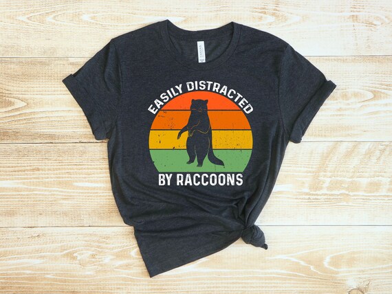 Easily Distracted by Raccoons T-shirt: Retro Raccoon Lover Gift