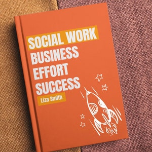 Puede incluir: Portada de libro naranja con el texto "SOCIAL WORK BUSINESS EFFORT SUCCESS" y el nombre del autor "Liza Smith". Un cohete blanco con estrellas está ilustrado en la portada.