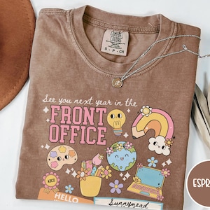 Comfort Colors Front Office School Shirt for Last Day of School t-shirt Funny School Secretary Shirt Front Office Staff Front Office Squad