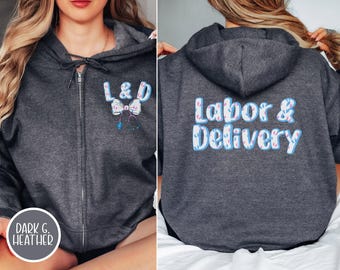 Labor and Delivery Sweat Shirt L and D Nurse Zipper Sweatshirt Labor Delivery Nurse Sweater Labor and Delivery Hoodie Labor Nurse Sweatshirt