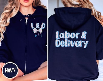 Labor and Delivery Sweat Shirt L and D Nurse Zipper Sweatshirt Labor Delivery Nurse Sweater Labor and Delivery Hoodie Labor Nurse Sweatshirt
