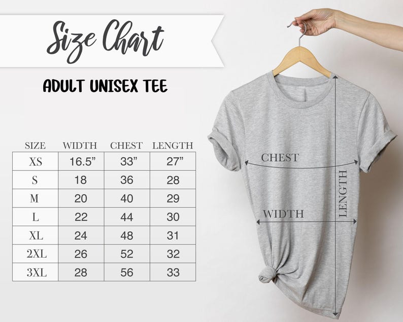 May include: A light gray adult unisex tee shirt hanging on a wooden hanger. The image includes a size chart with measurements in inches for width, chest, and length. The chart is labeled "Size Chart" and "ADULT UNISEX TEE".