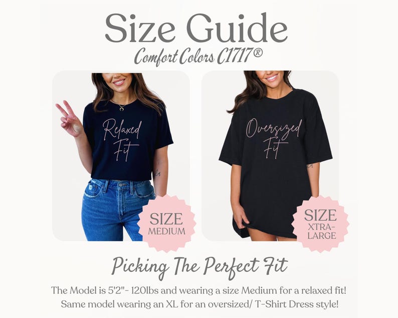May include: Size guide graphic with the text "Size Guide Comfort Colors C1717&reg;". Two models are shown wearing black t-shirts. One says "Relaxed Fit" and the other says "Oversized Fit". The text "Picking The Perfect Fit" is also included.