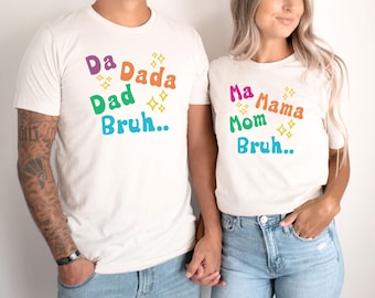 Ma Mama Mom Bruh Shirt Da Dada Dad Bruh Shirt Matching Mama Dada Shirts Mama Dada tshirts Funny Mom Dad Gift