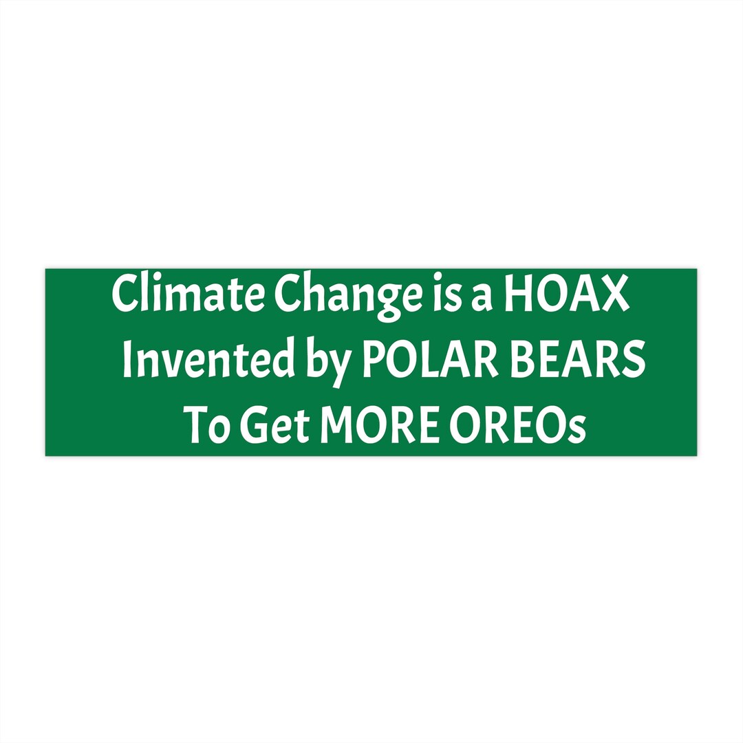 Climate Change is a HOAX Invented by POLAR BEARS to Get More Oreos