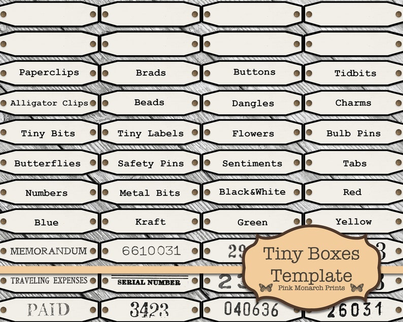 May include: A printable template for tiny boxes with labels for various craft supplies, including paperclips, brads, buttons, tidbits, alligator clips, beads, dangles, charms, tiny bits, tiny labels, flowers, bulb pins, butterflies, safety pins, sentiments, tabs, numbers, metal bits, black and white, red, blue, kraft, green, and yellow. The template also includes a section for a memorandum, traveling expenses, and a serial number.