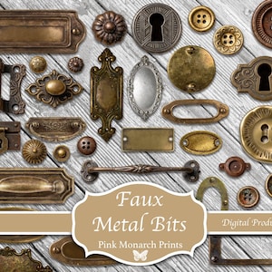 May include: An assortment of faux metal hardware pieces in various shapes and sizes, including drawer pulls, buttons, and keyhole covers. The pieces are in shades of bronze, brass, and silver, with intricate detailing. The image includes the text "Faux Metal Bits" and "Digital Product".