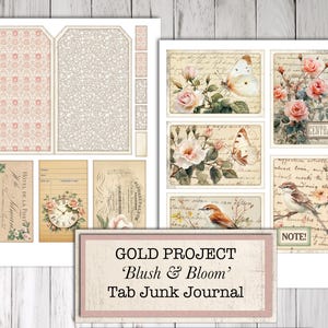 May include: A collection of printable journal pages with a vintage aesthetic. The pages feature floral and butterfly illustrations, tags, and ephemera. The color palette includes soft pinks, creams, and beige tones. The text "GOLD PROJECT 'Blush & Bloom' Tab Junk Journal" is visible.