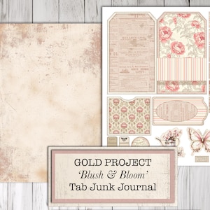 May include: A collection of paper ephemera for a junk journal project. Includes a large distressed paper background, tags, pockets, and decorative elements with floral and butterfly designs. The text reads "GOLD PROJECT 'Blush & Bloom' Tab Junk Journal."