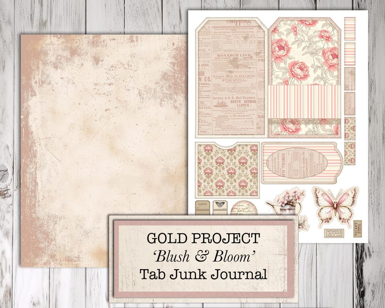 May include: A collection of paper ephemera for a junk journal project. Includes a large distressed paper background, tags, pockets, and decorative elements with floral and butterfly designs. The text reads "GOLD PROJECT 'Blush & Bloom' Tab Junk Journal."