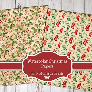 May include: Two digital paper designs featuring watercolor illustrations. The first design features a repeating pattern of holly leaves and red berries on a cream background. The second design features a repeating pattern of red and green Christmas stockings on a cream background. The text "Watercolor Christmas Papers Pink Monarch Prints" is displayed on a red banner.