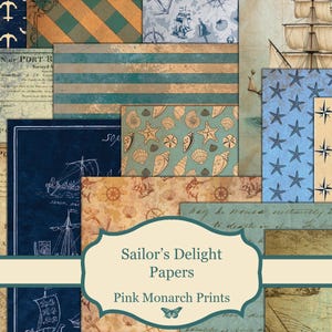 May include: A digital paper pack with a nautical theme. The papers feature a variety of designs, including anchors, ships, stars, and seashells. The papers are in shades of blue, green, brown, and white. The text "Sailor's Delight Papers" and "Pink Monarch Prints" is included in the image.