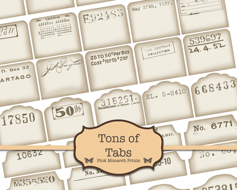 May include: A set of vintage-style printable tabs with various numbers, dates, and text. The tabs are beige with black text and are designed to look like old paper. The text on the tabs includes "Tons of Tabs", "Pink Monarch Prints", "Calendar", "50 lbs", "25 to 50 Per Doz Cost $100 to $200", "The Century Collection", "EL. 5-2410", "No. 6771", "No. 609", "No. 50", "M355520", "10632", "17850", "O. Box 32 ARTAGO", "539697 24.4.52", "668433", "F92485", "May 28th, 1923", "03-10", "ASH."