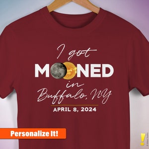 I Got Mooned... Total Eclipse 2024 Personalizable T-Shirt Custom City/Event Tee image 5