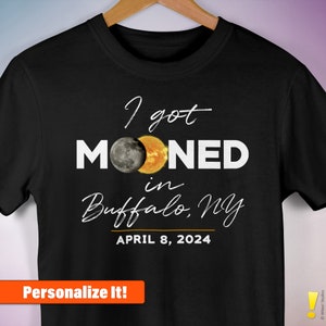 I Got Mooned... Total Eclipse 2024 Personalizable T-Shirt Custom City/Event Tee image 2